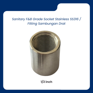Sanitary F&B Grade Socket Stainless SS316 / Fitting Sambungan Drat 1/2 inch