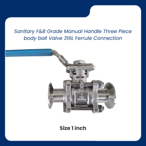 Sanitary F&B Grade Manual Handle Three Piece body ball Valve 316L Ferrule Connection size 1 inch