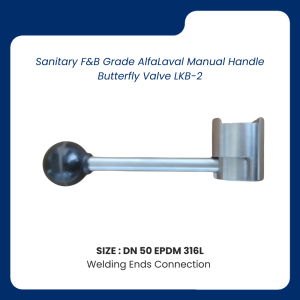 Sanitary F&B Grade AlfaLaval Manual Handle Butterfly Valve LKB-2 SIZE DN 50 EPDM 316L Welding Ends Connection