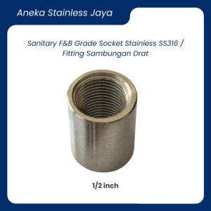 Sanitary F&B Grade Socket Stainless SS316 / Fitting Sambungan Drat 1/2 inch