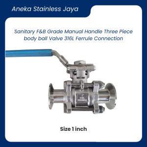 Sanitary F&B Grade Manual Handle Three Piece body ball Valve 316L Ferrule Connection size 1 inch